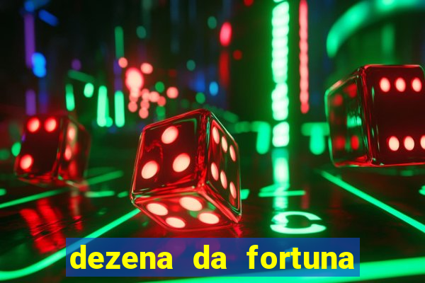 dezena da fortuna como funciona